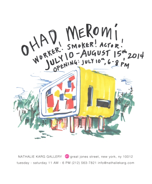 Ohad Meromi, Worker! Smoker! Actor!, July 10th - August 15th, 2014 Opening Reception: Thursday, July 10th 6-8 PM, Nathalie Karg Gallery, 41 Great Jones Street, NYC, Tues-Sat 11-6, 212-563-7821, info@nathaliekarg.com